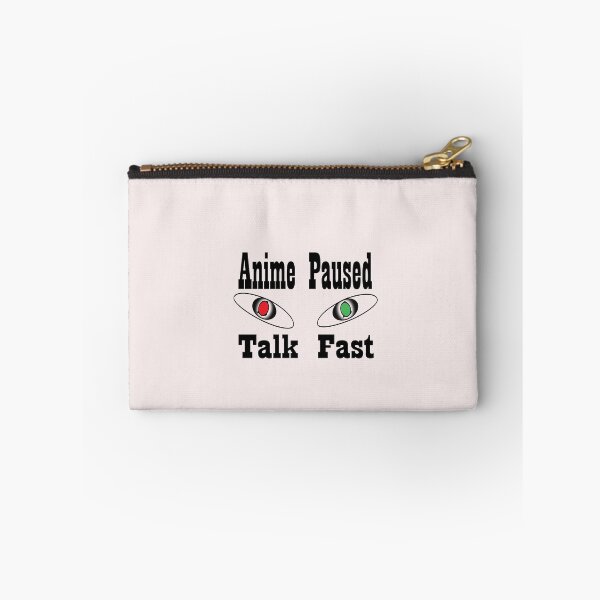 Item preview,  Anime paused talk fast designed and sold by saidaone.
