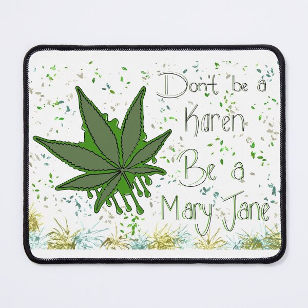 Item preview, Don’t be a Karen. Be a Mary Jane!  designed and sold by LHaynes2020.