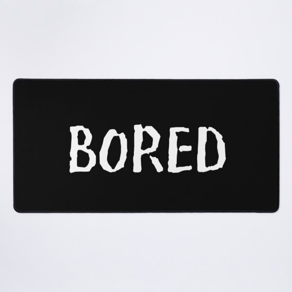 Item preview, Bored Funny Slogan typography Adults Apparel Stickers Cases Mugs Tapestries For Man's & Woman's T-Shirt designed and sold by Wanneer T-shirts Praten.