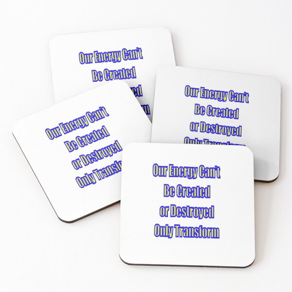 Item preview, OUR ENERGY CANT BE CREATED OR DESTROYED, ONLY TRANSFORMED designed and sold by CUTESTUFFnow.
