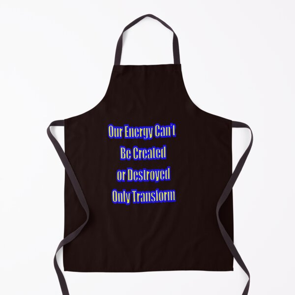Item preview, OUR ENERGY CANT BE CREATED OR DESTROYED, ONLY TRANSFORMED designed and sold by CUTESTUFFnow.