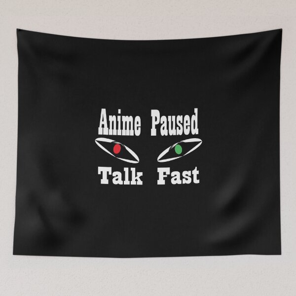 Item preview, Anime paused talk fast designed and sold by saidaone.