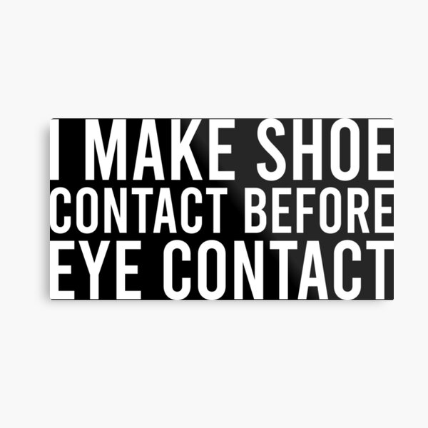 Item preview, I Make Shoe Contact Before Eye Contact ,Funny Saying designed and sold by tayla2961.