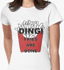Fries are Done Women's Fitted T-Shirt
