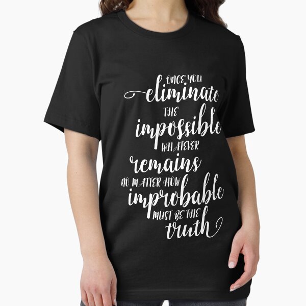 Vista previa del artículo con la obra «Una vez que eliminas lo imposible, lo que quede, sin importar lo improbable, debe ser la verdad», diseñado y vendido por acupoftee.