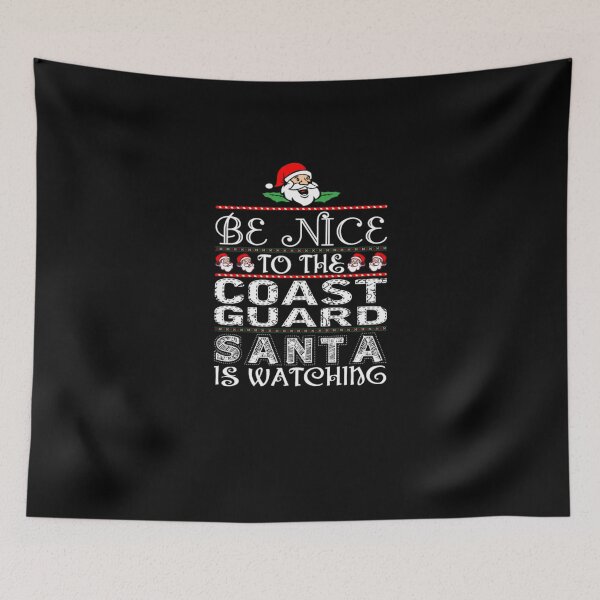 Item preview, Be Nice To Coast Guard Santa Is Watching  designed and sold by aryagiri.