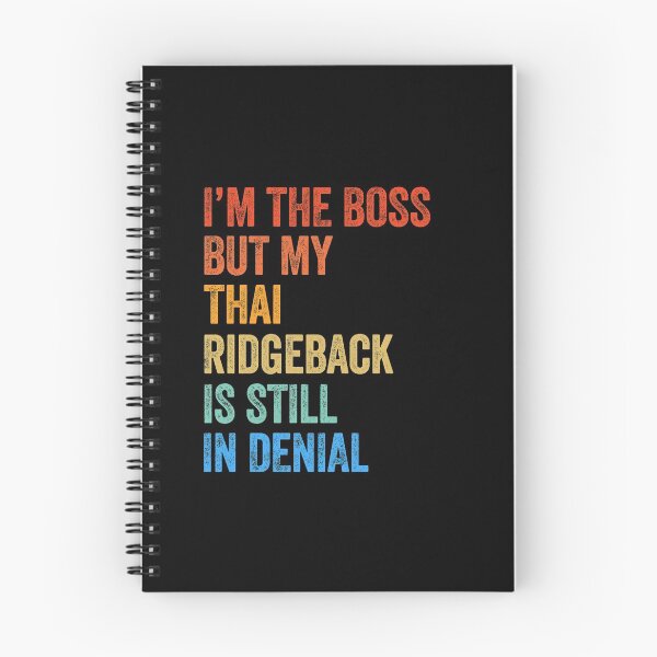 Item preview, I'm The Boss Thai Ridgeback Still In Denial  designed and sold by Guarddogdrive.