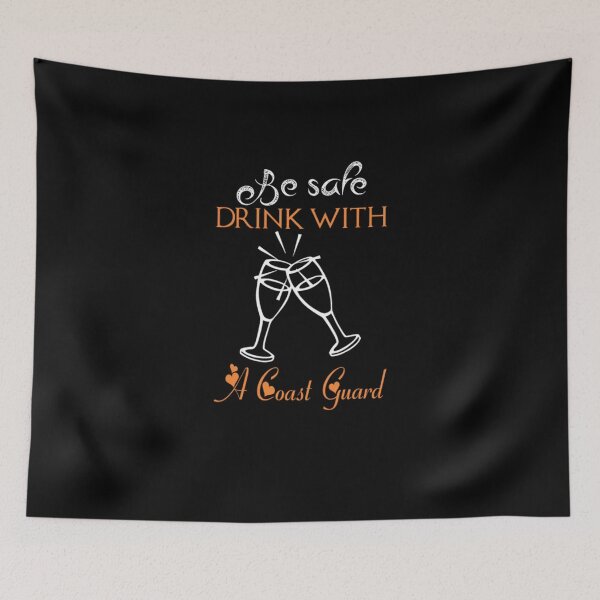 Item preview, Be Safe Drink With A Coast Guard  designed and sold by aryagiri.