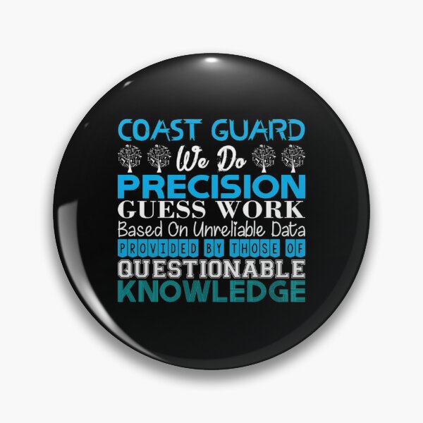 Item preview, Coast Guard Do Precision Work Unreliable Data  designed and sold by aryagiri.