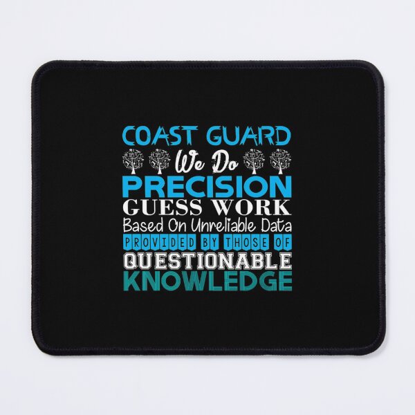 Item preview, Coast Guard Do Precision Work Unreliable Data  designed and sold by aryagiri.