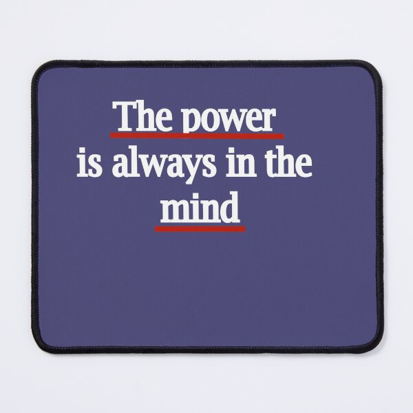 Item preview, The power is always in the mind designed and sold by smsm4.