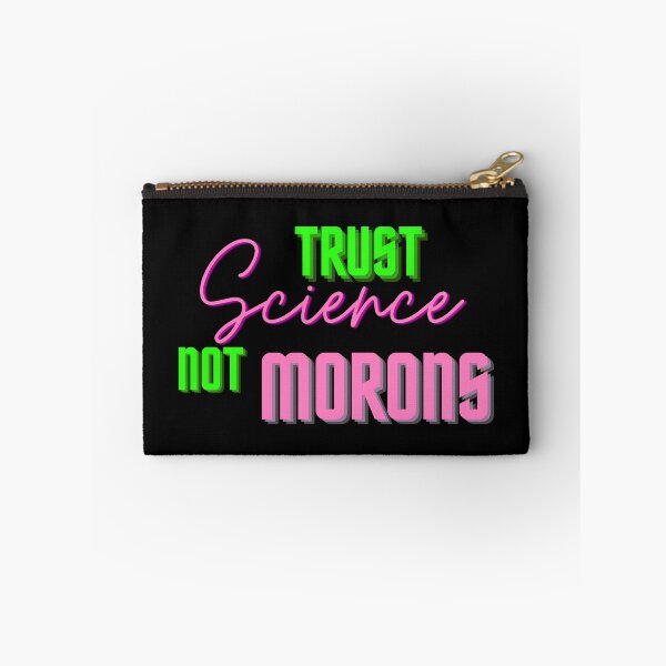 Item preview, Trust science not morons designed and sold by Seoul26.