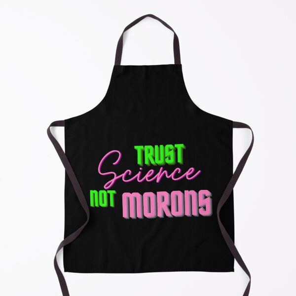 Item preview, Trust science not morons designed and sold by Seoul26.