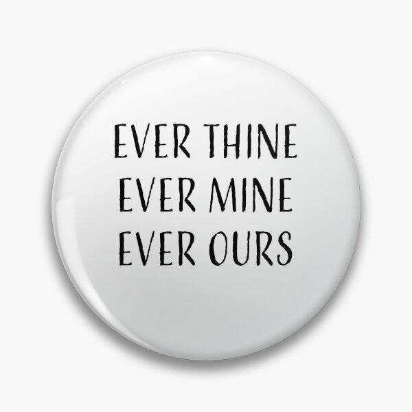 Item preview, Ever Thine, Ever Mine, Ever Ours designed and sold by platinumknuckle.
