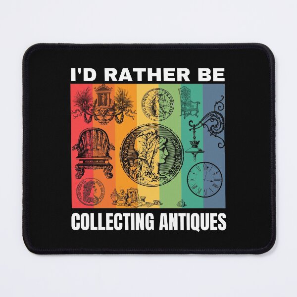 Item preview, I'd Rather Be Collecting Antiques designed and sold by Crafty-Mornings.