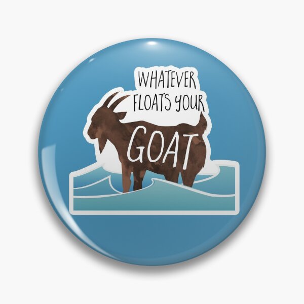 Item preview, Whatever floats your goat! funny saying, goat, pun designed and sold by hitechmom.