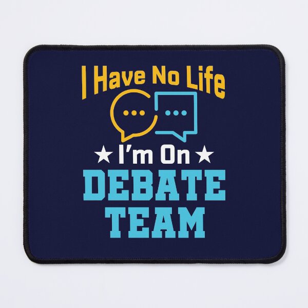 Item preview, I Have No Life I'm On Debate Team designed and sold by jaygo.