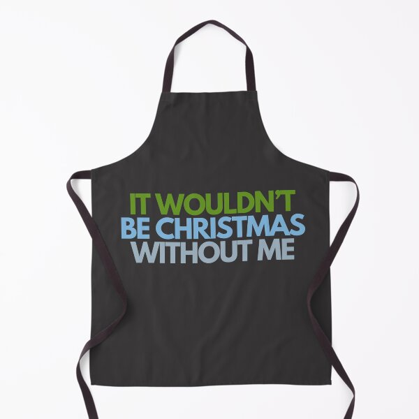 Item preview, It wouldn't be Christmas without me designed and sold by aboniteblanc.