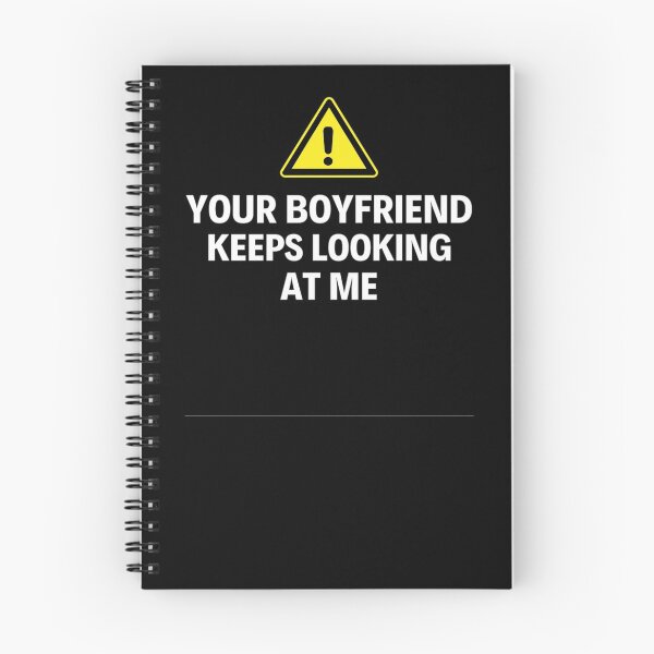 Item preview, Your Boyfriend Keeps Looking At Me Funny Quotes And Memes designed and sold by chetan786.
