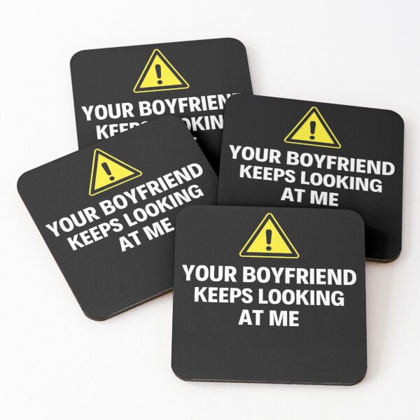 Item preview,  Your Boyfriend Keeps Looking At Me Funny Quotes And Memes designed and sold by chetan786.