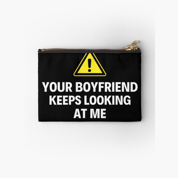 Item preview, Your Boyfriend Keeps Looking At Me Funny Quotes And Memes designed and sold by chetan786.
