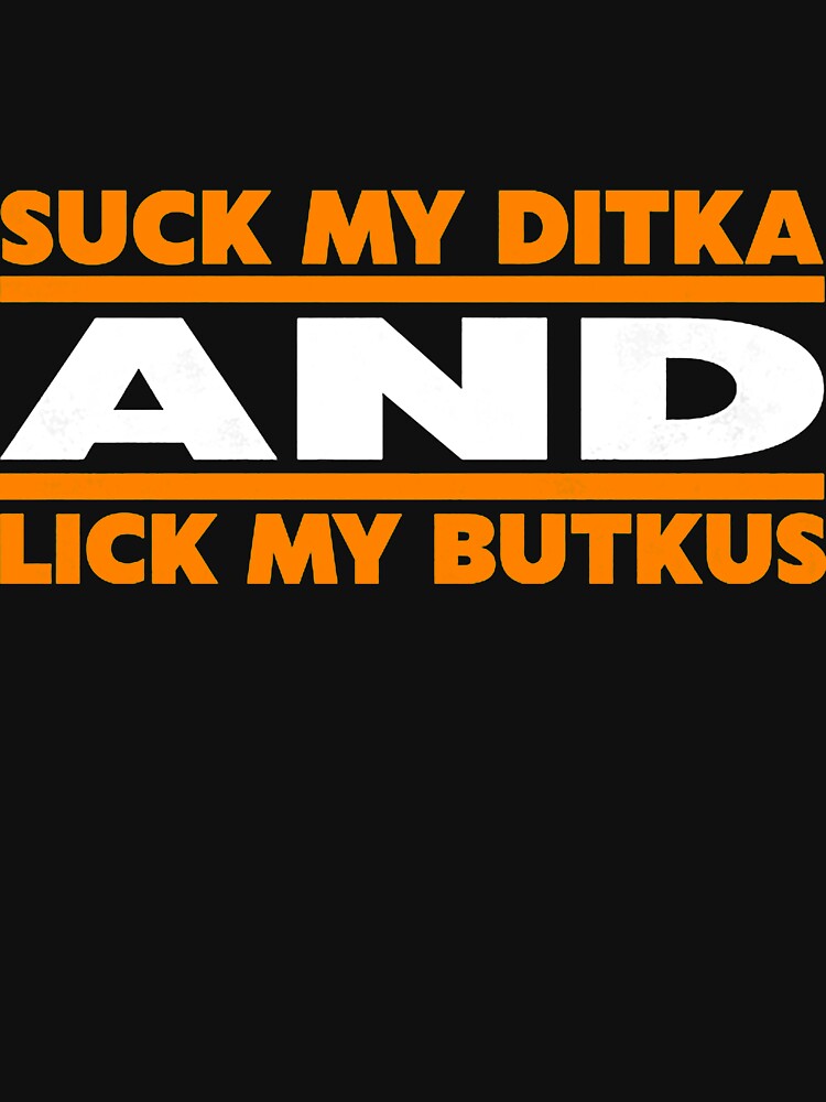 Suck My Ditka and Lick My Butkus - Chicago Bears - Long Sleeve T-Shirt