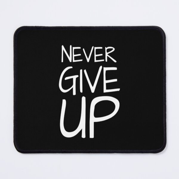 Item preview, Never Give Up Inspiring Motivation Quotes 4 Man's & Woman's T-Shirt designed and sold by Wanneer T-shirts Praten.