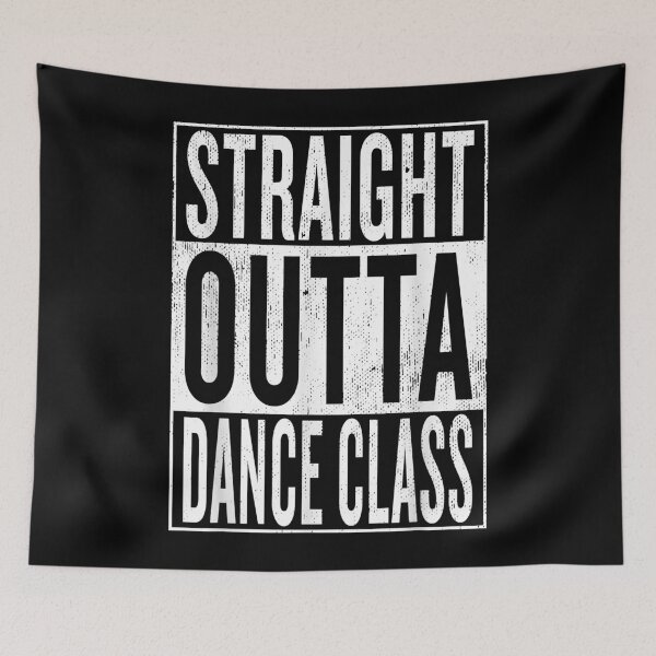 Artikelvorschau, Straight Outta Dance Class Great Dancer und Dancing Funny entworfen und verkauft von RobinKirkey.