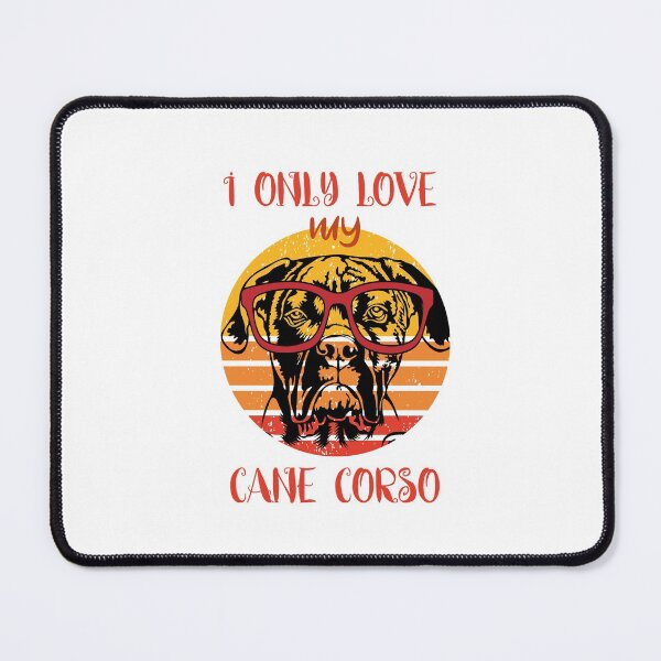Item preview, I Only Love My Cane Corso designed and sold by adlook.
