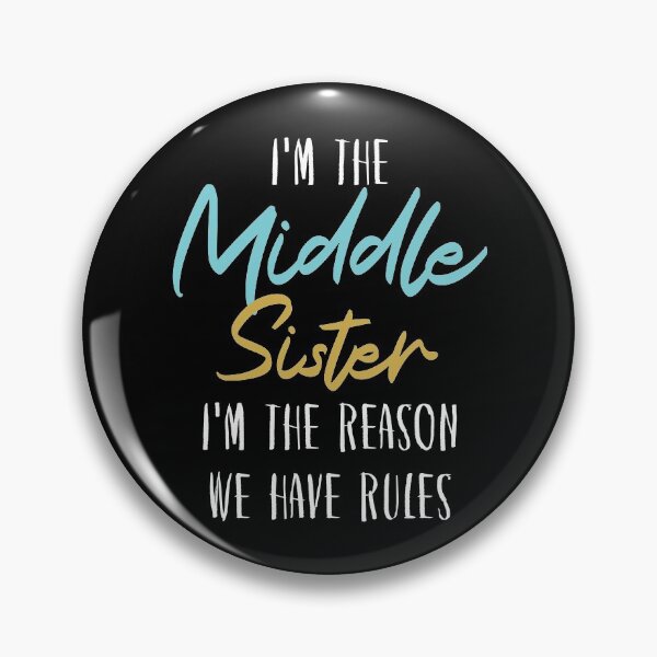 Item preview, i'm the middle sister i'm the reason we have rules designed and sold by hasanmasud.