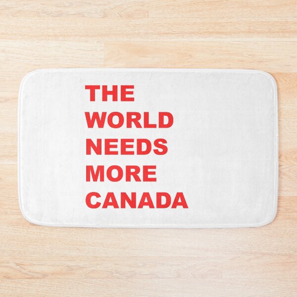Item preview, THE WORLD NEEDS MORE CANADA  designed and sold by pizzafairy.