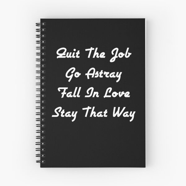 Item preview, Quit The Job, Go Astray, Fall In Love, Stay That Way Inspirational Apparel designed and sold by MichaelAndrewLo.