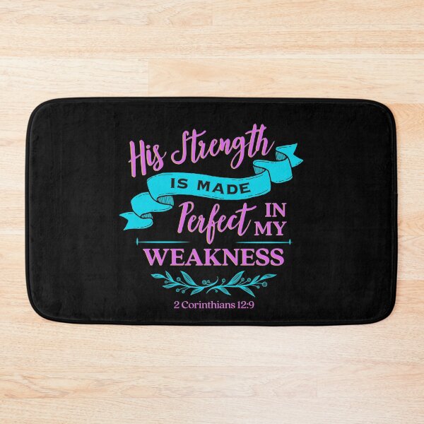 Item preview, His strength Is a made Perfect In My Weakness 2 Corinthians 12 Verse 9 designed and sold by MJDezigns.