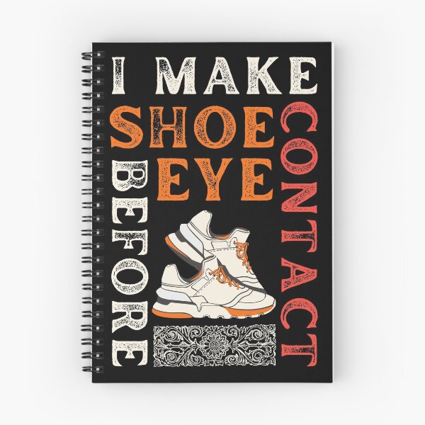 Item preview, I Make Shoe Contact Before Eye Contact designed and sold by 24FAHSION.