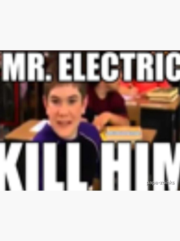 "MR. ELECTRIC KILL HIM" Sticker for Sale by papazoinks Redbubble