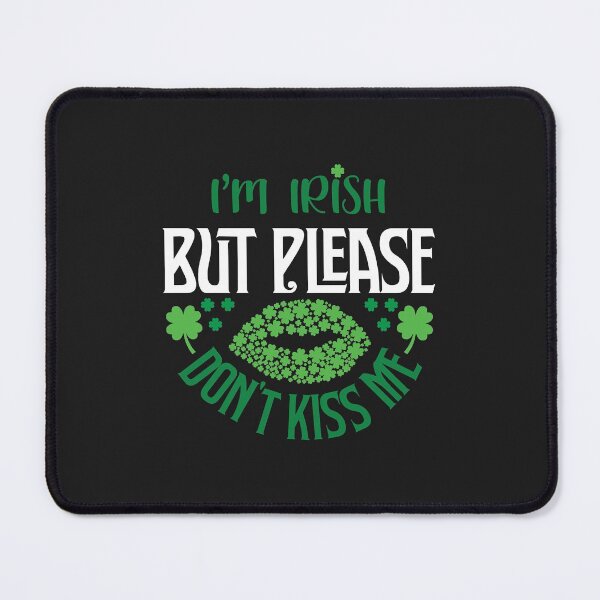 Item preview, I'm Irish But Please Don't Kiss Me St Patrick's Day designed and sold by AnitaJGreenspan.