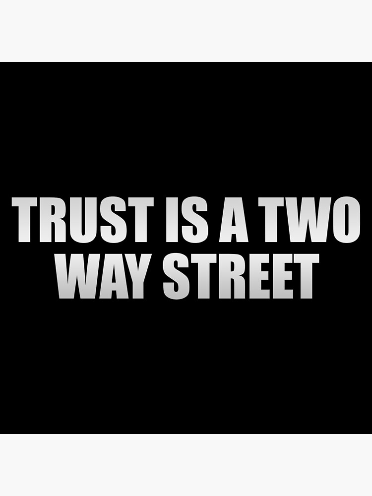 trust-is-a-two-way-street-poster-by-photograyyyy-redbubble