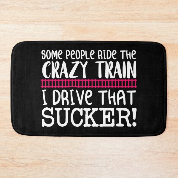 Item preview, Some people ride the crazy train I drive that sucker designed and sold by pnkpopcorn.