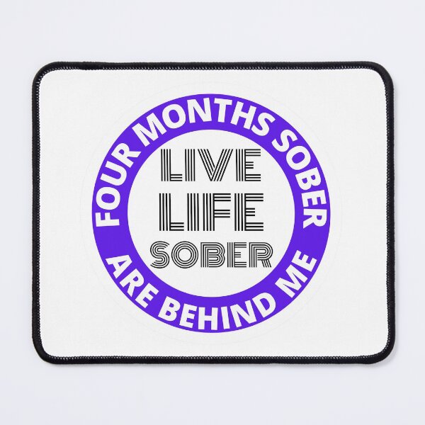 Item preview, Four Months Sober Are Behind Me Live Life Sober Alcoholics Recovery Sticker designed and sold by RGRamsey.