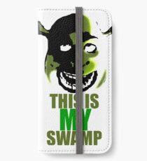 This is my swamp - Shrek is love. Shrek is life. iPhone Wallet/Case/Skin