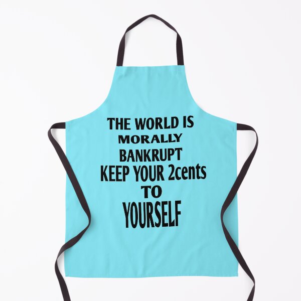 Item preview, The World Is Morally Bankrupt Keep Your 2cents To Yourself designed and sold by MottoDigging.