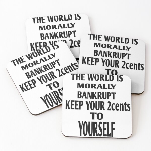 Item preview, The World Is Morally Bankrupt Keep Your 2cents To Yourself designed and sold by MottoDigging.
