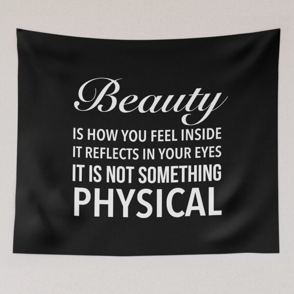 Item preview, Beauty is how you feel inside, it reflects in your eyes. It is not something physical. - Romantic Short Quotes designed and sold by Delandor.