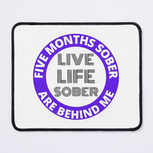 Item preview, Five Months Sober Are Behind Me Live Life Sober Alcoholics Recovery Sticker designed and sold by RGRamsey.