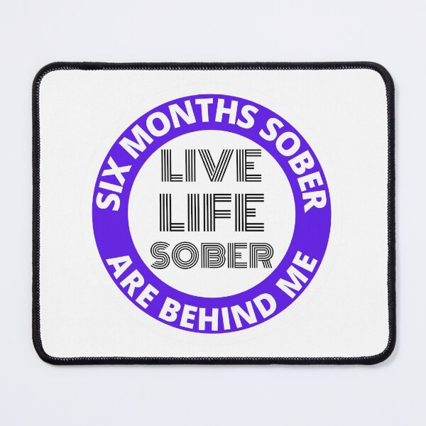 Item preview, Six Months Sober Are Behind Me Live Life Sober Alcoholics Recovery Sticker designed and sold by RGRamsey.