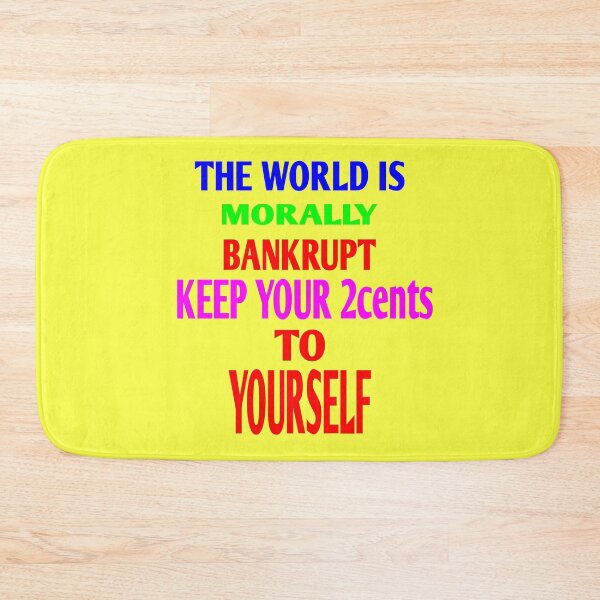 Item preview, The World Is Morally Bankrupt Keep Your 2cents To Yourself designed and sold by MottoDigging.