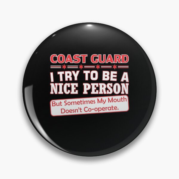 Item preview, Coast Guard Nice Person My Mouth Doesnt Cooperate  designed and sold by aryagiri.