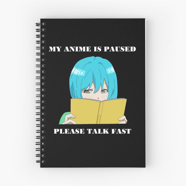 Item preview, Anime is paused please talk fast designed and sold by brendanre.