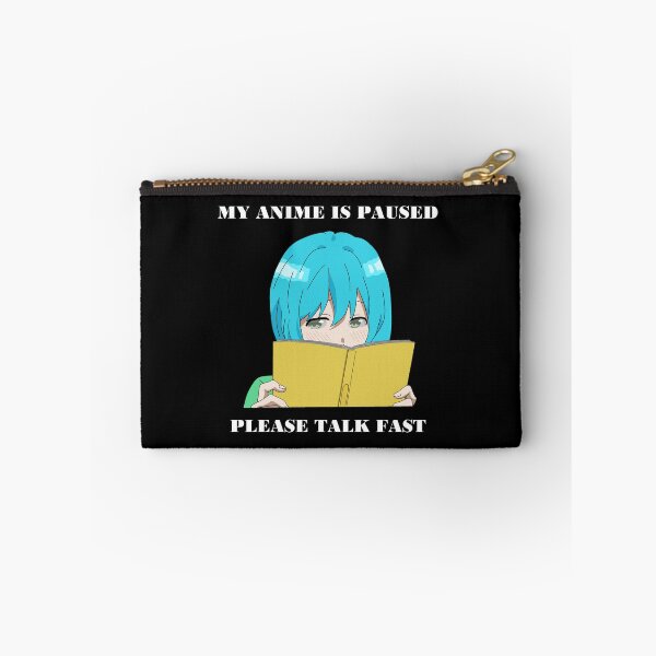 Item preview, Anime is paused please talk fast designed and sold by brendanre.