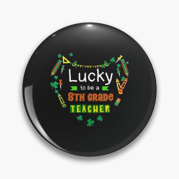 Artikelvorschau, Das Glück, ein Lehrer der 8. Klasse zu sein, St. Patrick's Day für Kinder entworfen und verkauft von AnitaJGreenspan.